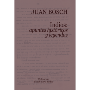 Indios: apuntes históricos y leyendas