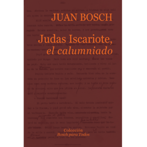 Judas Iscariote: el calumniado