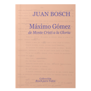 Máximo Gómez de Monte Cristi a la gloria