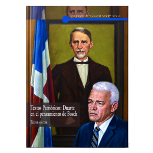 Textos patrióticos: Duarte en el pensamiento de Bosch