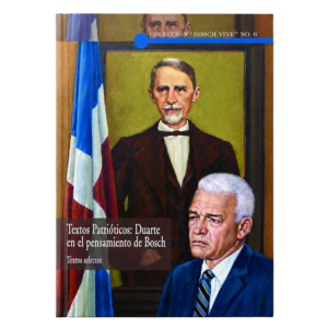 Textos patrióticos: Duarte en el pensamiento de Bosch