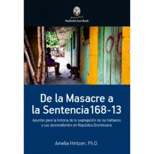 De la masacre a la sentencia 168-13