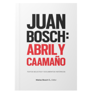 Juan Bosch: Abril y Caamaño