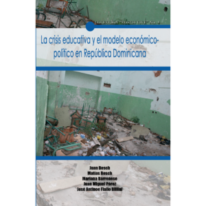 La crisis educativa y el modelo económico-político en República Dominicana