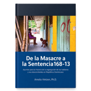 De la masacre a la sentencia 168-13
