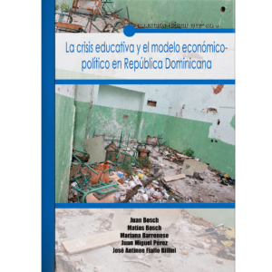 La crisis educativa y el modelo económico-político en República Dominicana