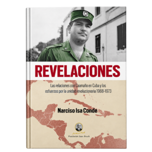 Revelaciones: las relaciones con Caamaño en Cuba y los esfuerzos por la unidad revolucionaria (1968-1973)