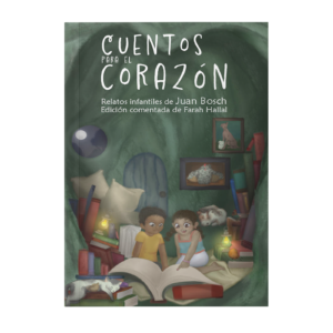 Cuentos para el corazón. Relatos infantiles de Juan Bosch