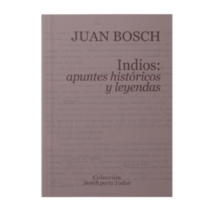 Indios: apuntes históricos y leyendas