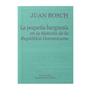 La pequeña burguesía en la historia de la República Dominicana
