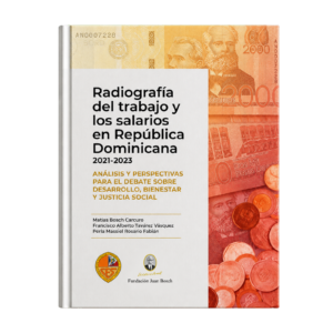 Radiografía del trabajo y los salarios en la República Dominicana. 2021-2023