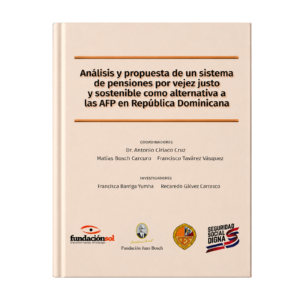 Análisis y propuesta de un sistema de pensiones por vejes justo y sostenible como alternativa a las AFP en República Dominicana